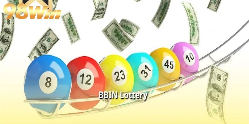 BBin Lottery - Sảnh xổ số uy tín và chất lượng tại 98WIN 1 Nguồn gốc sảnh xổ số BBin Lottery