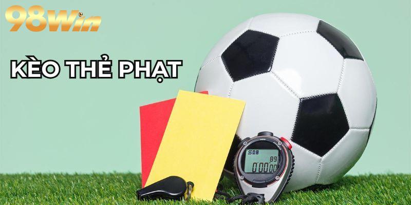 Kèo thẻ phạt - Kèo cá cược mới lạ bạn nên chơi thử 1 lần 3 Mẹo chơi cược thẻ phạt nâng cao tỷ lệ thắng tại 98WIN